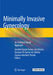 Minimally Invasive Gynecology: An Evidence Based Approach by Geraldo Gastal Gomes-Da-Silveira