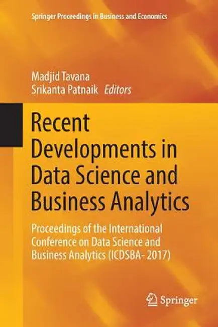 Recent Developments in Data Science and Business Analytics: Proceedings of the International Conference on Data Science and Business Analytics (Icdsba by Madjid Tavana