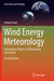 Wind Energy Meteorology: Atmospheric Physics for Wind Power Generation by Emeis