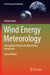 Wind Energy Meteorology: Atmospheric Physics for Wind Power Generation by Emeis