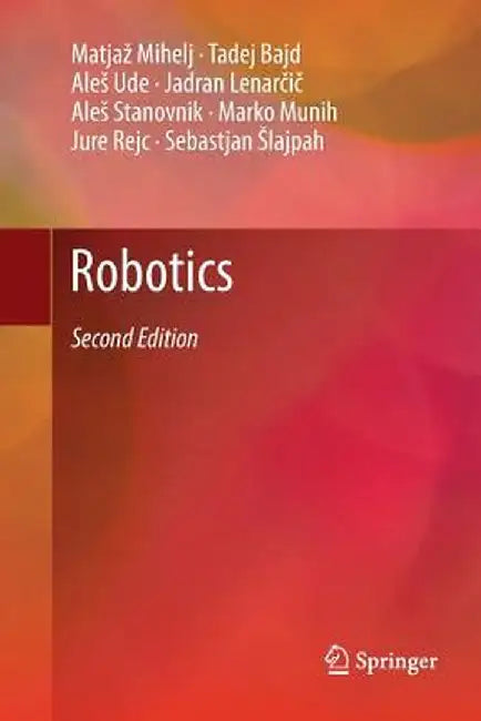 Robotics by Matjaž Mihelj, Tadej Bajd