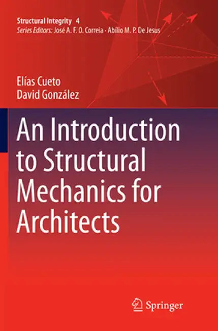 An Introduction to Structural Mechanics for Architects by Elías Cueto