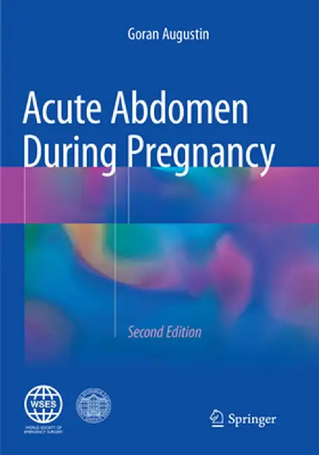 Acute Abdomen During Pregnancy by Goran Augustin