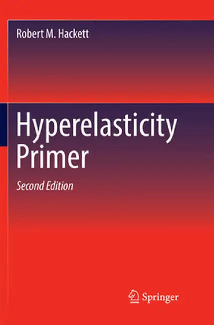Hyperelasticity Primer by Robert M. Hackett