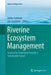 Riverine Ecosystem Management: Science for Governing Towards a Sustainable Future by Stefan Schmutz