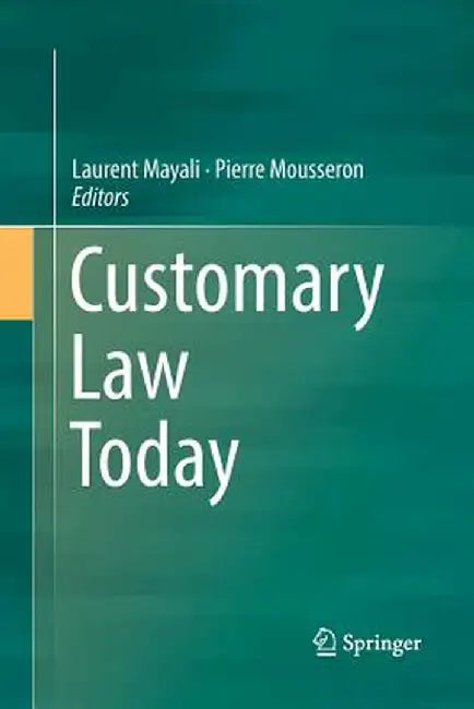 Customary Law Today by Laurent Mayali