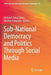 Sub-National Democracy and Politics Through Social Media by Mehmet Zahid Sobacı