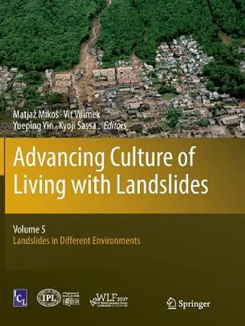 Advancing Culture of Living with Landslides: Volume 5 Landslides in Different Environments by Matjaz Mikos