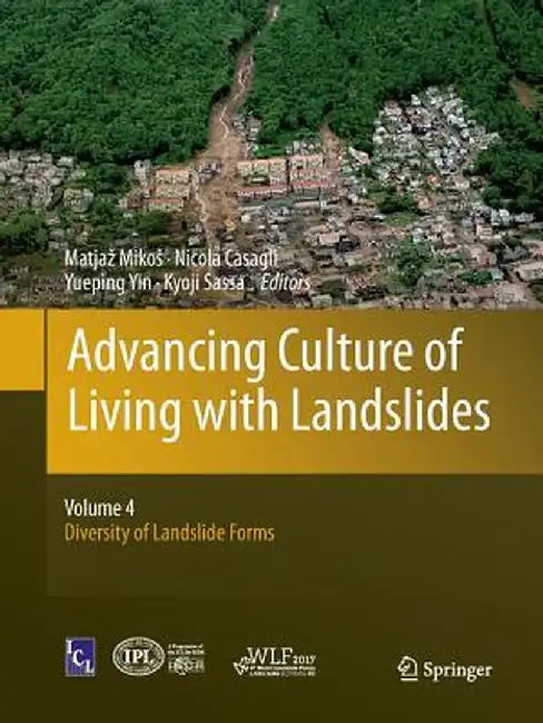 Advancing Culture of Living with Landslides: Volume 4 Diversity of Landslide Forms by Matjaz Mikos