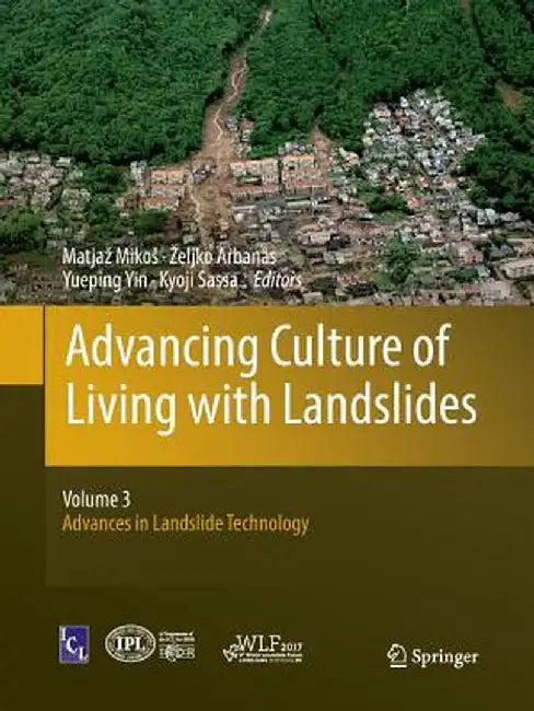 Advancing Culture of Living with Landslides: Volume 3 Advances in Landslide Technology by Matjaz Mikos