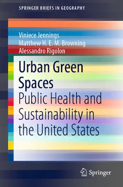 Urban Green Spaces: Public Health and Sustainability in the United States by Viniece Jennings