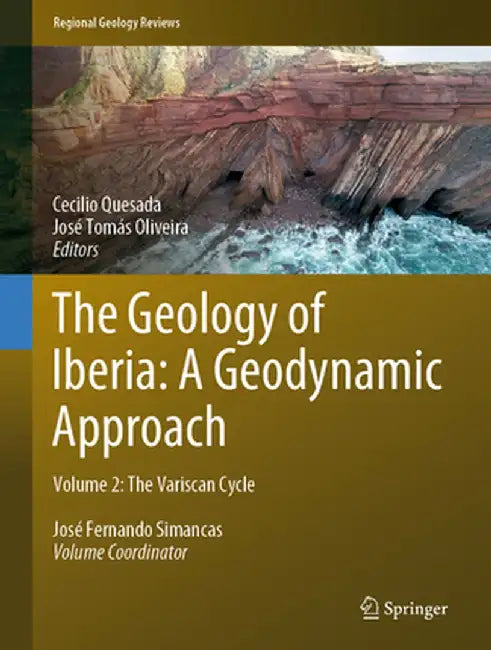 The Geology of Iberia: A Geodynamic Approach: Volume 2: The Variscan Cycle by Cecilio Quesada