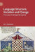 Language Structure, Variation and Change: The Case of Old Spanish Syntax by Ian E. MacKenzie