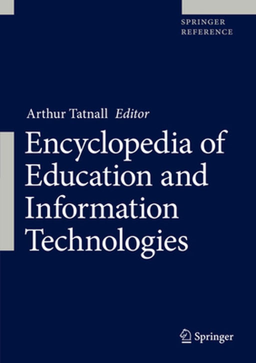 Encyclopedia of Education and Information Technologies by Arthur Tatnall