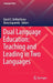Dual Language Education: Teaching and Leading in Two Languages by David E. Dematthews