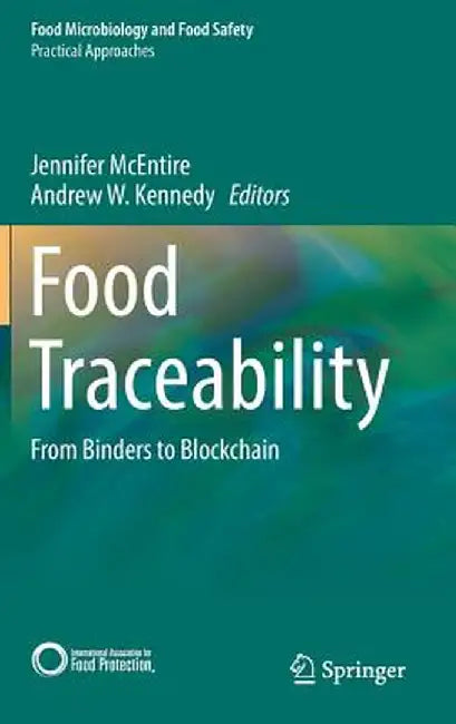 Food Traceability: From Binders to Blockchain by McEntire, Jennifer