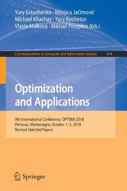 Optimization and Applications: 9th International Conference, Optima 2018, Petrovac, Montenegro, October 1-5, 2018, Revised Selected Papers by Yury Evtushenko