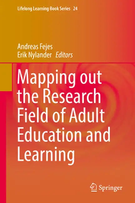 Mapping Out the Research Field of Adult Education and Learning by Andreas Fejes