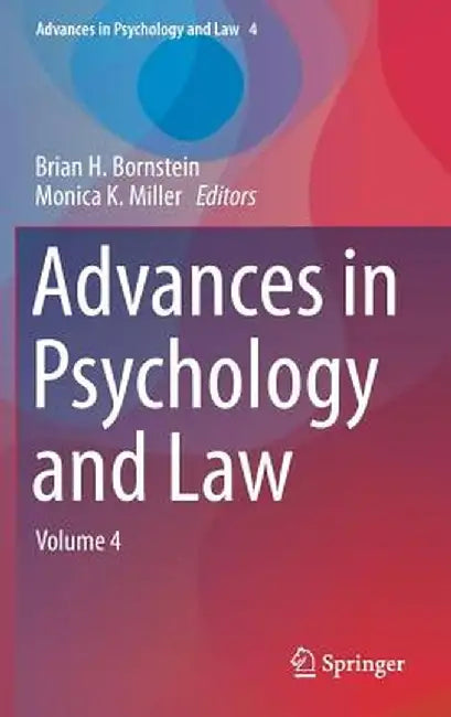 Advances in Psychology and Law: Volume 4 by Brian H. Bornstein