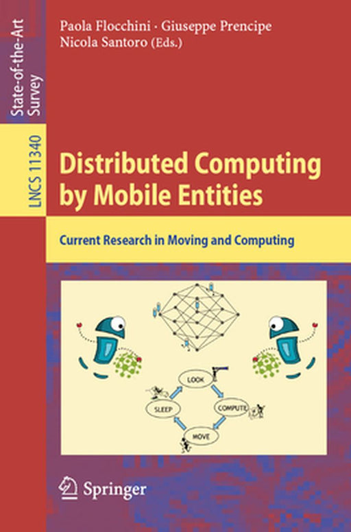 Distributed Computing by Mobile Entities: Current Research in Moving and Computing by Paola Flocchini