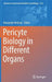 Pericyte Biology in Different Organs by Alexander Birbrair