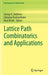 Lattice Path Combinatorics and Applications by George E. Andrews