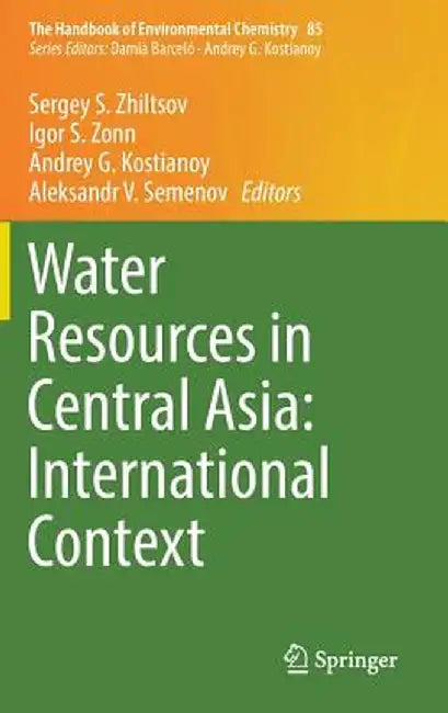 Water Resources in Central Asia: International Context by Sergey S. Zhiltsov