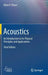 Acoustics: An Introduction to Its Physical Principles and Applications by Allan D. Pierce