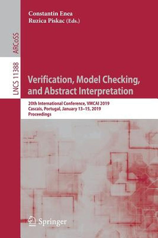 Verification, Model Checking, and Abstract Interpretation: 20th International Conference, Vmcai 2019, Cascais, Portugal, January 13-15, 2019, Proceedi by Constantin Enea