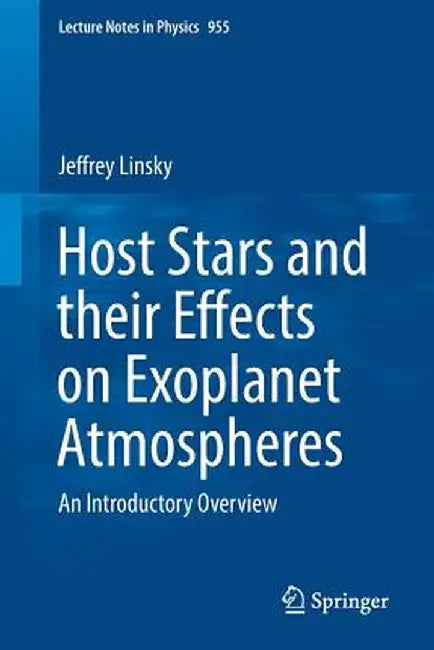 Host Stars and Their Effects on Exoplanet Atmospheres: An Introductory Overview by Jeffrey Linsky