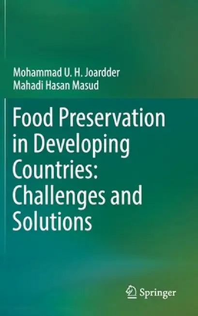 Food Preservation in Developing Countries: Challenges and Solutions by Mohammad U. H. Joardder