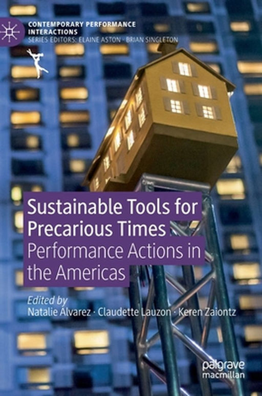Sustainable Tools for Precarious Times: Performance Actions in the Americas by Natalie Alvarez