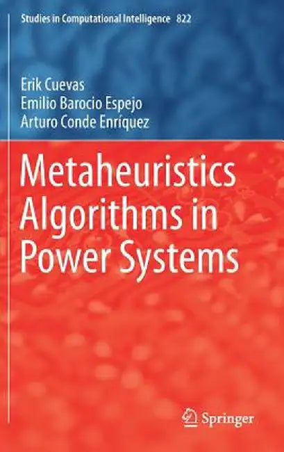 Metaheuristics Algorithms in Power Systems by Erik Cuevas