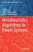 Metaheuristics Algorithms in Power Systems by Erik Cuevas