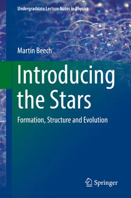 Introducing the Stars: Formation Structure and Evolution by Beech
