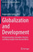 Globalization and Development: Entrepreneurship, Innovation, Business and Policy Insights from Asia and Africa by Nezameddin Faghih