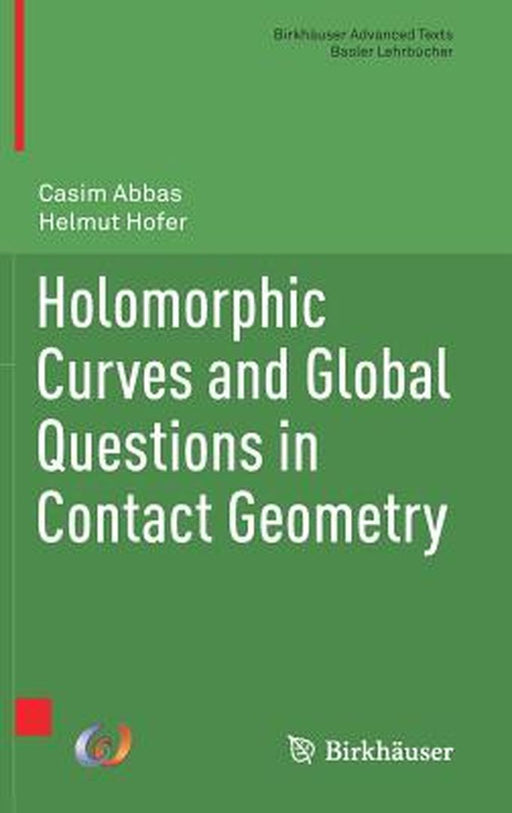 Holomorphic Curves and Global Questions in Contact Geometry by Casim Abbas