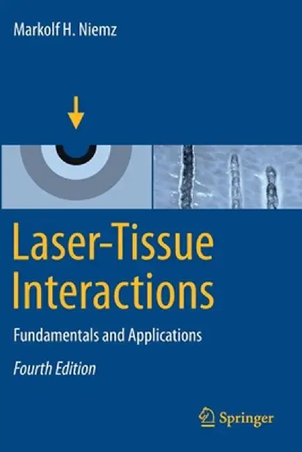 Laser-Tissue Interactions by Markolf H. Niemz
