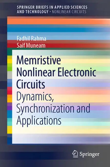 Memristive Nonlinear Electronic Circuits: Dynamics, Synchronization and Applications by Fadhil Rahma