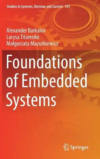 Foundations of Embedded Systems by Alexander Barkalov