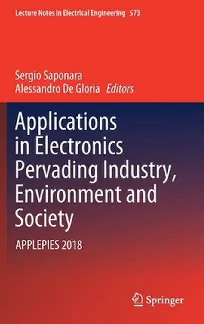 Applications in Electronics Pervading Industry, Environment and Society: Applepies 2018 by Sergio Saponara