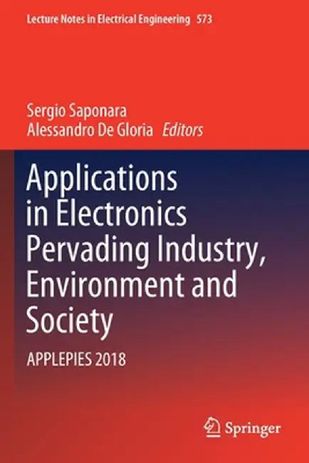 Applications in Electronics Pervading Industry, Environment and Society: Applepies 2018 by Sergio Saponara