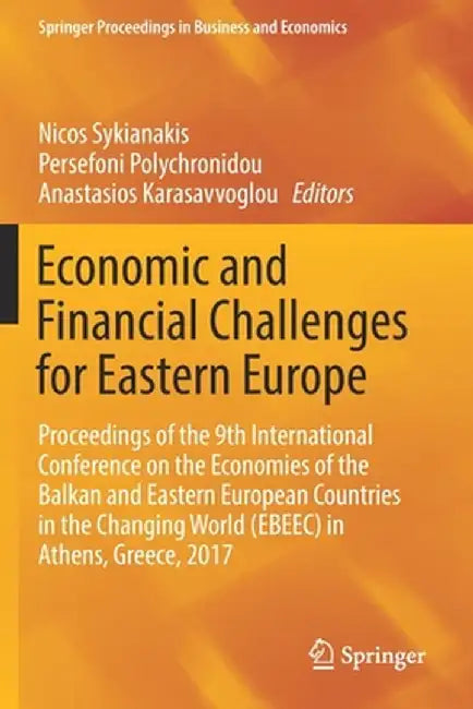 Economic and Financial Challenges for Eastern Europe: Proceedings of the 9th International Conference on the Economies of the Balkan and Eastern Europ by Nicos Sykianakis