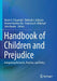 Handbook of Children and Prejudice: Integrating Research, Practice, and Policy by Hiram E. Fitzgerald