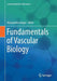 Fundamentals of Vascular Biology by Geiger