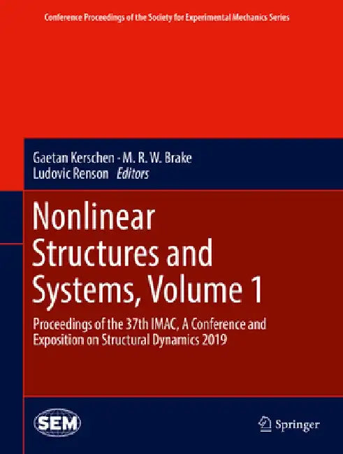 Nonlinear Structures and Systems, Volume 1: Proceedings of the 37th Imac, a Conference and Exposition on Structural Dynamics 2019 by Gaetan Kerschen