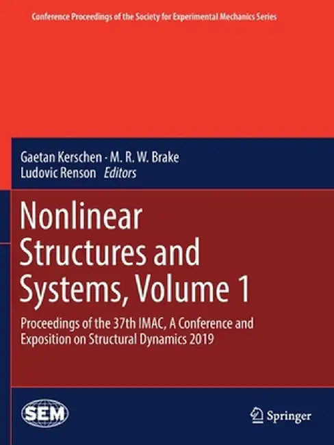 Nonlinear Structures and Systems, Volume 1: Proceedings of the 37th Imac, a Conference and Exposition on Structural Dynamics 2019 by Gaetan Kerschen