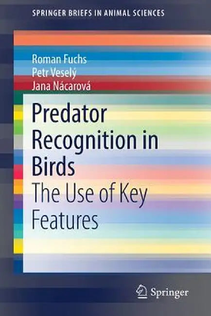 Predator Recognition in Birds: The Use of Key Features by Roman Fuchs