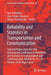 Reliability and Statistics in Transportation and Communication: Selected Papers from the 18th International Conference on Reliability and Statistics i by Igor Kabashkin
