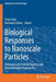 Biological Responses to Nanoscale Particles: Molecular and Cellular Aspects and Methodological Approaches by Peter Gehr